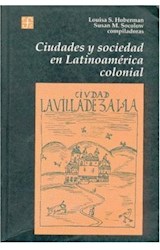 Papel CIUDADES Y SOCIEDAD EN LATINOAMERICA COLONIAL (COLECCION HISTORIA)