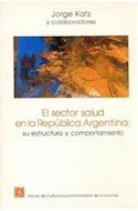 Papel SECTOR SALUD EN LA REPUBLICA ARGENTINA SU ESTRUCTURA Y COMPORTAMIENTO (COLECCION ECONOMIA)