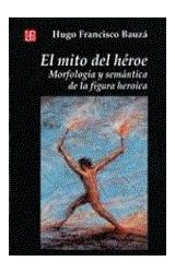 Papel MITO DEL HEROE MORFOLOGIA Y SEMANTICA DE LA FIGURA HEROICA (SERIE HISTORIA)
