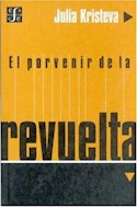Papel PORVENIR DE LA REVUELTA (COLECCION FILOSOFIA)