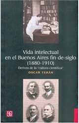 Papel VIDA INTELECTUAL EN EL BUENOS AIRES FIN DE SIGLO [1880-1950] DERIVAS DE LA CULTURA CIENTIFICA