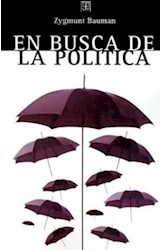 Papel EN BUSCA DE LA POLITICA (COLECCION SOCIOLOGIA)