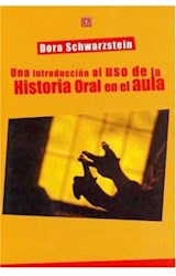 Papel UNA INTRODUCCION AL USO DE LA HISTORIA ORAL EN EL AULA (COLECCION EDUCACION Y PEDAGOGIA)