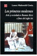 Papel PRIMEROS MODERNOS ARTE Y SOCIEDAD EN BUENOS AIRES A FINES DEL SIGLO XIX (COLECCION HISTORIA)