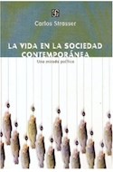 Papel VIDA EN LA SOCIEDAD CONTEMPORANEA UNA MIRADA POLITICA (COLECCION POLITICA Y DERECHO)