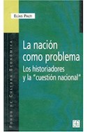 Papel NACION COMO PROBLEMA LOS HISTORIADORES Y LA CUESTION NACIONAL (POPULAR 634)
