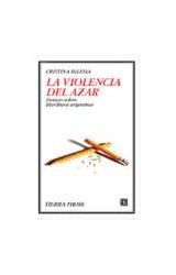Papel VIOLENCIA DEL AZAR ENSAYO SOBRE LITERATURA ARGENTINA (COLECCION TIERRA FIRME)
