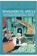 Papel TENSANDO EL ANCLA LA CAJA DE CONVERSION ARGENTINA Y LA BUSQUEDA DE LA ESTABILIDAD MACROECONOMIA