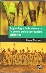 Papel ARQUEOLOGIA DE LA VIOLENCIA LA GUERRA EN LAS SOCIEDADES (COLECCION POPULAR 646) (BOLSILLO)