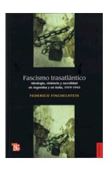 Papel FASCISMO TRASATLANTICO IDEOLOGIA VIOLENCIA Y SACRALIDAD (COLECCION HISTORIA)