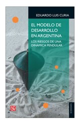 Papel MODELO DE DESARROLLO EN ARGENTINA LOS RIESGOS DE UNA DINAMICA PENDULAR (SERIE ECONOMIA)