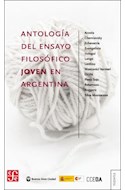 Papel ANTOLOGIA DEL ENSAYO FILOSOFICO JOVEN EN ARGENTINA (COLECCION TEZONTLE)