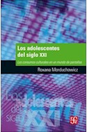 Papel ADOLESCENTES DEL SIGLO XXI LOS CONSUMOS CULTURALES EN UN MUNDO DE PANTALLAS (COLECCION POPULAR 711)