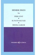 Papel PEER GYNT / EL PATO SALVAJE / HEDDA GABLER (COLECCION COLIHUE CLASICA)