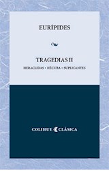 Papel TRAGEDIAS II (EURIPIDES) [HERACLIDAS - HECUBA - SUPLICANTES] (COLECCION COLIHUE CLASICA)