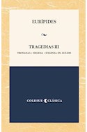 Papel TRAGEDIAS III (EURIPIDES) [TROYANAS / HELENA / IFIGENIA EN AULIDE] (COLECCION COLIHUE CLASICA)
