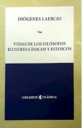 Papel VIDAS DE LOS FILOSOFOS ILUSTRES CINICOS Y ESTOICOS (COLECCION COLIHUE CLASICA) (BOLSILLO)