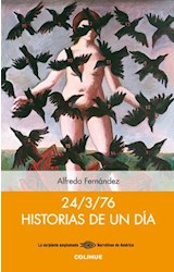 Papel 24/3/76 HISTORIAS DE UN DIA (COLECCION LA SERPIENTE EMPLUMADA/NARRATIVAS DE AMERICA)