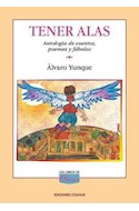 Papel TENER ALAS ANTOLOGIA DE CUENTOS POEMAS Y FABULAS (COLECCION LOS LIBROS DE BORIS)