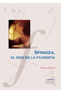 Papel SPINOZA EL DON DE LA FILOSOFIA (COLIHUE COLECCION UNIVERSIDAD /FILOSOFIA)