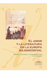 Papel AMOR Y LA LITERATURA EN LA EUROPA BAJOMEDIEVAL Y RENACENTISTA (COLIHUE UNIVERSIDAD LETRAS)