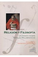 Papel RELIGION Y FILOSOFIA UN ENSAYO SOBRE NICOLAS MALEBRANCHE (COLECCION COLIHUE UNIVERSIDAD /FILOSOFIA)