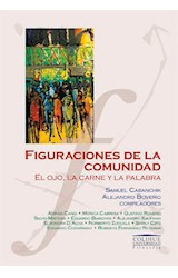 Papel FIGURACIONES DE LA COMUNIDAD EL OJO LA CARNE Y LA PALABRA (COLECCION COLIHUE UNIVERSIDAD /FILOSOFIA)