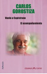 Papel VUELO A CAPISTRANO / ACOMPAÑAMIENTO (COLECCION TEATRO COLIHUE - DEBOLSILLO)