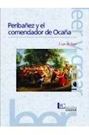 Papel PERIBAÑEZ Y EL COMENDADOR DE OCAÑA [2/EDICION] (COLECCION LEER Y CREAR 33)