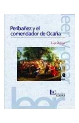 Papel PERIBAÑEZ Y EL COMENDADOR DE OCAÑA [2/EDICION] (COLECCION LEER Y CREAR 33)