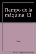 Papel TIEMPO DE LA MAQUINA RETRATOS PAISAJES Y OTRAS IMAGENES DE LA NACION (A OSCURAS / COLIHUE IMAGEN)