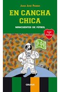 Papel EN CANCHA CHICA MINICUENTOS DE FUTBOL (COLECCION SOCIAL Y DEPORTIVA)