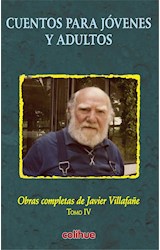 Papel CUENTOS PARA JOVENES Y ADULTOS (OBRAS COMPLETAS DE JAVIER VILLAFAÑE TOMO IV)