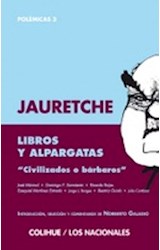 Papel LIBROS Y ALPARGATAS CIVILIZADOS O BARBAROS [POLEMICAS 3] (COLECCION LOS NACIONALES)