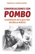 Papel CONVERSACIONES CON POMBO COMBATIENTE DE LA GUERRILLA DEL CHE EN BOLIVIA (COLECCION PROTAGONISTAS)