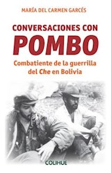 Papel CONVERSACIONES CON POMBO COMBATIENTE DE LA GUERRILLA DEL CHE EN BOLIVIA (COLECCION PROTAGONISTAS)