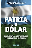 Papel PATRIA O DOLAR BANCO CENTRAL CORPORACIONES Y ESPECULACION FINANCIERA (COLECCION PROTAGONISTAS)