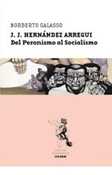 Papel J J HERNANDEZ ARREGUI DEL PERONISMO AL SOCIALISMO (COLECCION LIBROS DE INDOAMERICA)