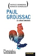 Papel PAUL GROUSSAC LA LENGUA EMIGRADA (COLECCION PUÑALADAS ENSAYOS DE PUNTA)