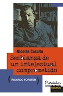Papel NICOLAS CASULLO SEMBLANZA DE UN INTELECTUAL COMPROMETIDO (PUÑALADAS ENSAYOS DE PUNTA MAYOR)