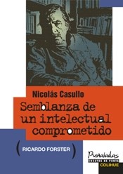 Papel NICOLAS CASULLO SEMBLANZA DE UN INTELECTUAL COMPROMETIDO (PUÑALADAS ENSAYOS DE PUNTA MAYOR)