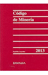 Papel CODIGO DE MINERIA 2013 REPUBLICA ARGENTINA (RUSTICO)