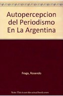 Papel AUTOPERCEPCION DEL PERIODISMO EN LA ARGENTINA