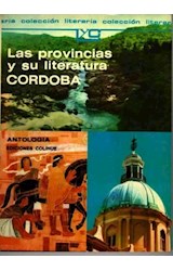 Papel PROVINCIAS Y SU LITERATURA CORDOBA (COLECCION LEER Y CREAR 70)