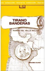 Papel TIRANO BANDERAS (COLECCION LEER Y CREAR 76)