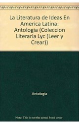 Papel LITERATURA DE IDEAS EN AMERICA LATINA (COLECCION LEER Y CREAR 79)