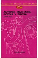 Papel ANTONIO MACHADO POESIA Y PROSA [ANTOLOGIA] (COLECCION LEER Y CREAR  90)