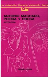 Papel ANTONIO MACHADO POESIA Y PROSA [ANTOLOGIA] (COLECCION LEER Y CREAR  90)