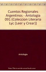 Papel CUENTOS REGIONALES ARGENTINOS CHUBUT - NEUQUEN - RIO NEGRO - SANTA CRUZ (COLECCION LEER Y CREAR 91)