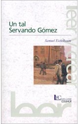 Papel UN TAL SERVANDO GOMEZ (COLECCION LEER Y CREAR 143)